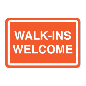 Walk-ins Welcome